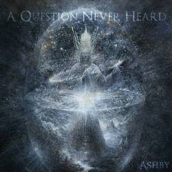 Ashby : A Question Never Heard